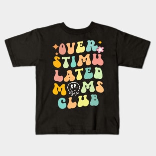 Groovy Overstimulated Moms Club (on back) Mother's Day Mom Kids T-Shirt